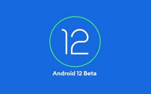 [名单] 截至目前，Android 12 Beta 1已在20余款旗舰手机上发布